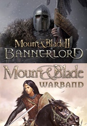 Mount and Blade Warband + Mount and Blade II: Bannerlord