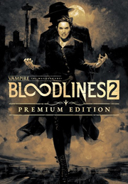 Vampire: The Masquerade® - Bloodlines™ 2 - Premium Edition